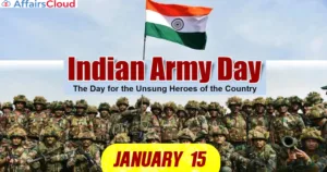 Indian Army Day क्यों १५ जनवरी को मनाया जाता हैं.